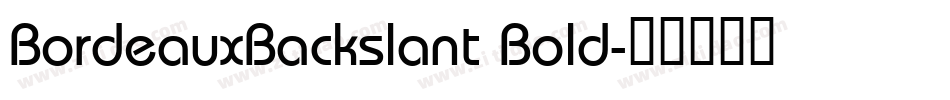 BordeauxBackslant Bold字体转换